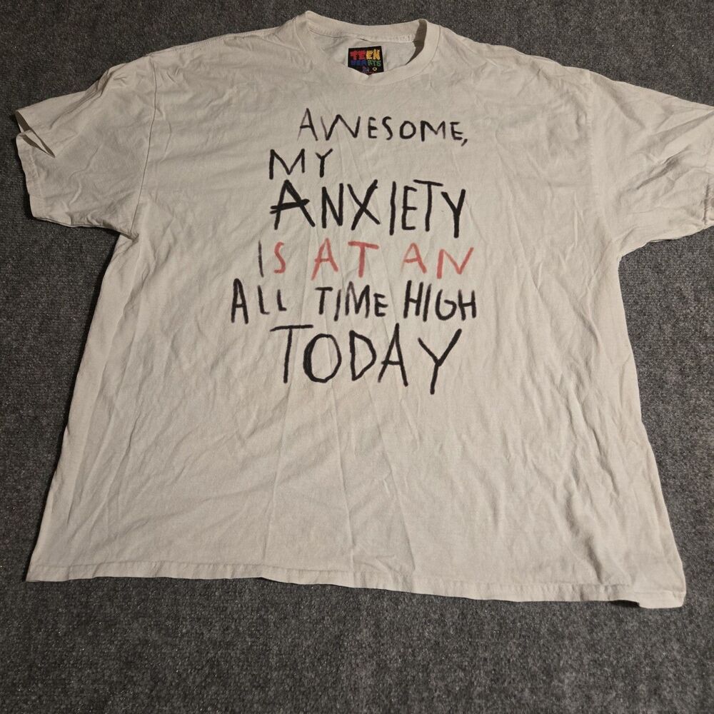 Teen Hearts Anxiety Is All Time High T-Shirt Mens XL White Short Sleeve